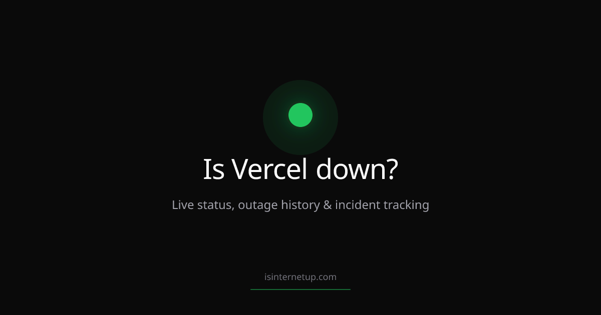 Is Vercel Down? Live Status & Outages — June 2026 | Is Internet Up?
